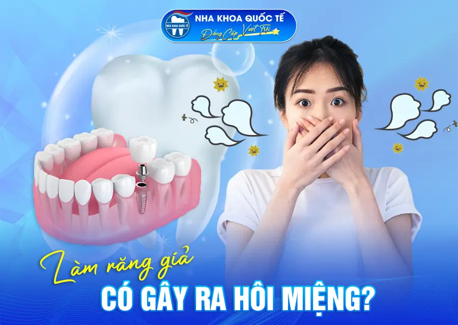 Làm răng giả gây hôi miệng