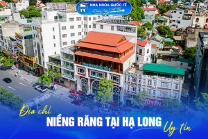 Địa chỉ niềng răng tại Hạ Long uy tín