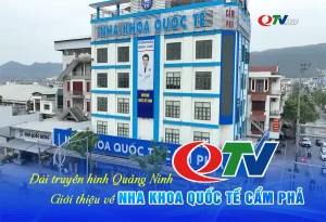 QTV giới thiệu về Nha Khoa Quốc Tế Cẩm Phả