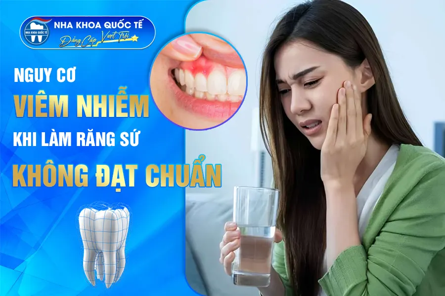 Nguy cơ viêm khi làm răng sứ
