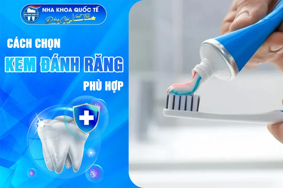 Cách chọn kem đánh răng phù hợp