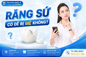 răng sứ dễ bị mẻ ko