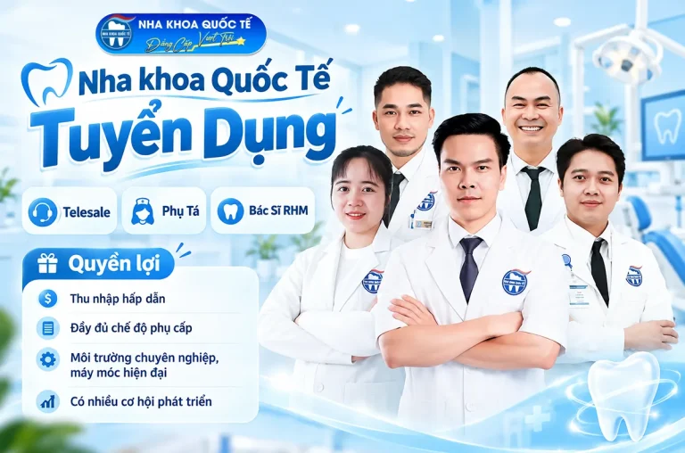 Tuyển dụng nha khoa quốc tế qn 10-2026